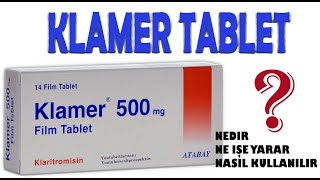 KLAMER Tablet Klaritromisin Nedir Niçin Kullanılır Nasıl Kullanılır Yan Etkileri Nelerdir [upl. by Natek]