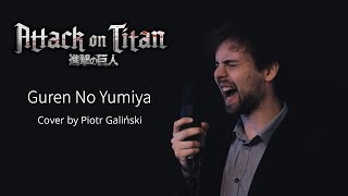 Attack On Titan OP1 Guren No Yumiya 進撃の巨人 Cover by Piotr Galiński [upl. by Lleraj]