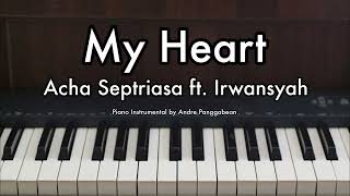 My Heart  Acha Septriasa ft Irwansyah  Piano Karaoke by Andre Panggabean [upl. by Survance]