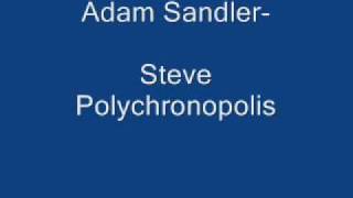 Adam Sandler Steve Polychronopolous with Lyrics [upl. by Iggep]