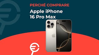 Perché acquistare iPhone 16 Pro Max [upl. by Anitirhc]