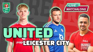 MAN UNITED VS LEICESTER CITY  CARABAO CUP  LIVE WATCHALONG [upl. by Mraz380]