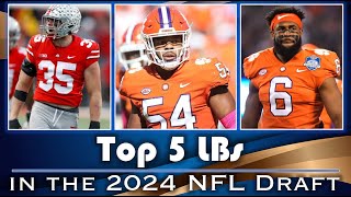 Top 5 Linebackers in the 2024 NFL Draft I BigTime Upside at the Top [upl. by Yadseut995]