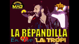 LA REPANDILLA EN VIVO TROPICALISIMA MAD RECORDS [upl. by Asiul42]