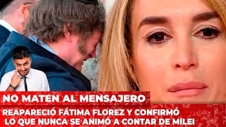 Reapareció Fátima Florez y confirmó lo que nunca se animó a contar de Milei quotSeamos honestosquot [upl. by Oretna152]