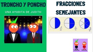 TRONCHO Y PONCHO Fracciones semejantes [upl. by Anivad]