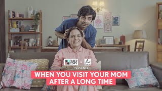 FilterCopy  When You Visit Your Mom After A Long Time  Ft Akashdeep Arora [upl. by Smaoht]