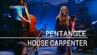 Pentangle  House Carpenter In Concert 4th January 1971 [upl. by Ferrigno133]