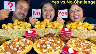 Yes vs No Challenge  Dominos Pizza Monginis Pastry Fuchka Hakka Noodles Chicken Lollipop [upl. by Rabah]