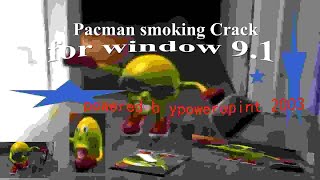 Main Theme Edited  Pacman Smoking Crack [upl. by Ingrim]