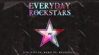 Vini Vici vs Ranji ft Halflives  Everyday Rockstars [upl. by Yorker]