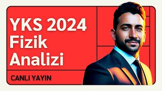 CANLI YAYINDA 2024 YKS Fizik CEVAPLARI [upl. by Alair]