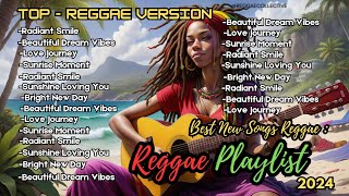 NEW TOP REGGAE MUSIC MIX POPULAR 2024🎧🔥NEW RELAXING REGGAE SONGS MOST REQUESTED REGGAE LOVE SONGS [upl. by Tiffi]