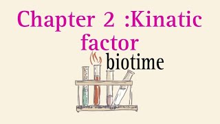 chapter two kinetic factor [upl. by Concettina]