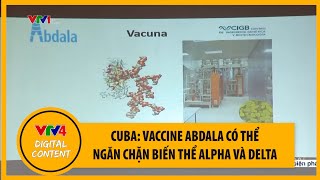 Việt Nam mua 5 triệu liều vaccine Abdala của Cuba VTV4 [upl. by Patsis]