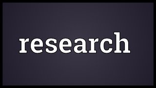 Research Meaning [upl. by Xaviera458]