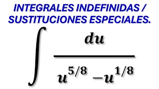 CLASE 111 TECNICAS DE INTEGRACION  quotSUSTITUCIONES ESPECIALESquot [upl. by Epilihp]