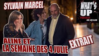 ALINE et la semaine des 4 Julie  Sylvain Marcel  Whats UP Podcast Extrait [upl. by Akiemehs]