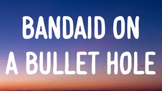 Morgan Wallen  Bandaid On A Bullet Hole Lyrics [upl. by Eerased]