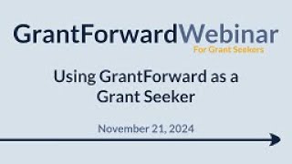 GrantForward Public Webinar Using GrantForward as a Grant Seeker 20241121 [upl. by Nerac]