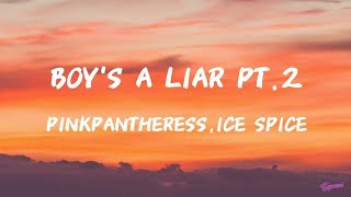 BOYS A LIAR  PINKPANTHERESS amp ICE SPICE LYRICS CLEAN [upl. by Viquelia]