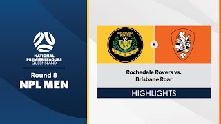 NPL Men Round 8  Rochedale Rovers vs Brisbane Roar Highlights [upl. by Ajani]