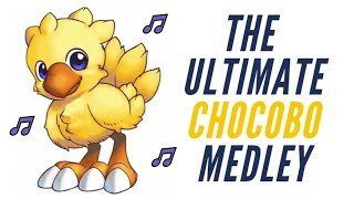 The ULTIMATE Chocobo Medley [upl. by Enilrae]