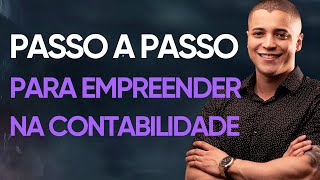 AULA 92  EMPREENDER NA CONTABILIDADE O PASSO A PASSO PARA SAIR DO ZERO E FATURAR  2111 19H30 [upl. by Arretak]