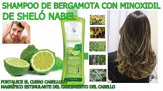 🍀 SHAMPOO DE BERGAMOTA CON MINOXIDIL 🍀DE SHELÓ NABEL [upl. by Wilburn]