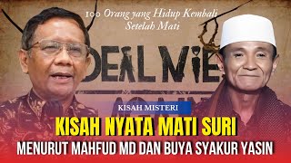 Kisah Nyata 100 Orang Yang Hidup Lagi Setelah Mati  Prof Mahfud MD dan Buya Syakur Yasin MA [upl. by Phia]