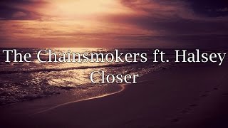 The Chainsmokers ft Halsey  Closer Lyrics [upl. by Ambrogio599]