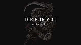 Grabbitz – Die For You [upl. by Majka]