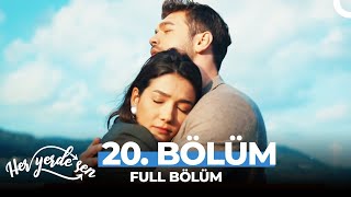 Her Yerde Sen 20 Bölüm [upl. by Lorant]