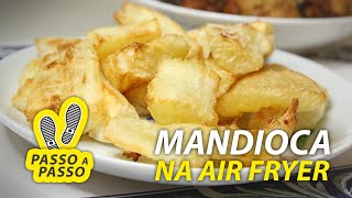 MANDIOCA AIPIMMACAXEIRA NA AIR FRYER  DICA ESPECIAL  VOCÊ SABIA DISSO [upl. by Xirdnek]