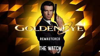 Goldeneye 007 OST  The Watch Remastered [upl. by Janot]