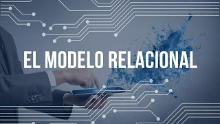 01 El Modelo Relacional [upl. by Valleau204]