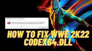 WWE 2k22 How To Fix Codex64dll Missing Error  No Need To Download Any File  Codex64dll [upl. by Elery745]