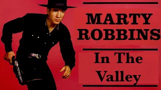 Marty Robbins  In The Valley [upl. by Leopold169]