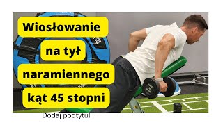 OBRĘCZ BARKOWA TYŁ  Wiosłowanie na tył naramiennego 45 st leżąc z hantlami [upl. by Aietal312]