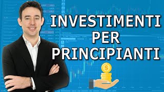 Investimenti per principianti Vediamo i passi da fare [upl. by Charpentier]