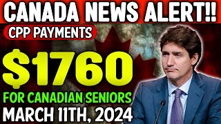 CANADA ALERT MAJOR ANNOUNCEMENT 1760 CPP PAYMENT INCREASE STARTING FROM MARCH 11 2024 [upl. by Boehmer]