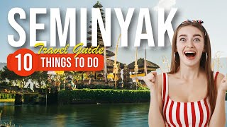 TOP 10 Things to do in Seminyak Bali 2023 [upl. by Hazen]