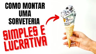 PASSO A PASSO de Como Abrir Uma Sorveteria de Sorvete Expresso [upl. by Rama]