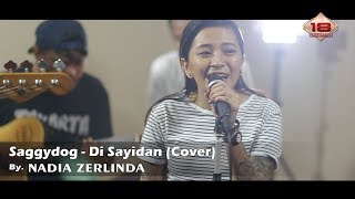 Di Sayidan Cover By Nadia Zerlinda Ft NZ Project [upl. by Xad]