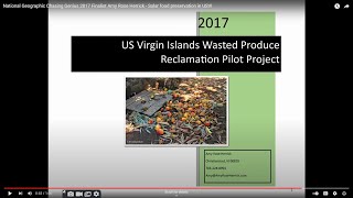 National Geographic Chasing Genius 2017 Finalist Amy Rose Herrick  Solar food preservation in USVI [upl. by Holladay]