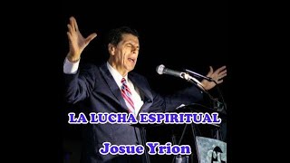 Josué Yrion La verdadera batalla espiritual predicascristianas sanadoctrina biblia jesuscristo [upl. by Eyahs]