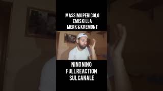 REACTION EMIS KILLA E MASSIMO PERICOLO  NINO NINO prod MERK amp KREMONT [upl. by Demp]