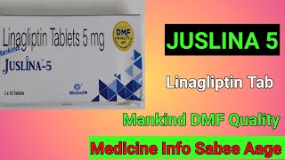 JUSLINA 5 TABLET  LINAGLIPTIN TAB  Medicine Info Sabse Aage [upl. by Enaillil246]