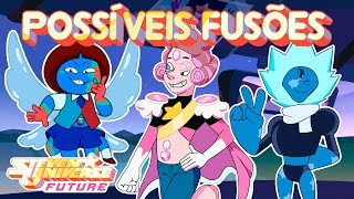 Possíveis Fusões 16 Fan Fusions  Steven Universo Futuro [upl. by Yllrebmik]