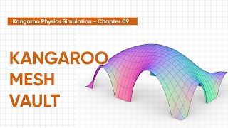 Kangaroo Physics Simulations  Chapter 09  Mesh Vault  Rhino amp Grasshopper Tutorial [upl. by East279]